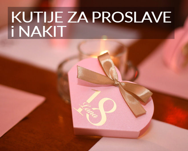 KUTIJE ZA PROSLAVE I NAKIT